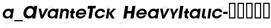 a_AvanteTck HeavyItalic字体转换